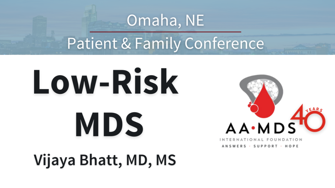 LowRisk MDS (Myelodysplastic Syndromes) Omaha Patient and Family